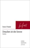 Swen Friedel: Draußen ist die Sonne: Gedichte